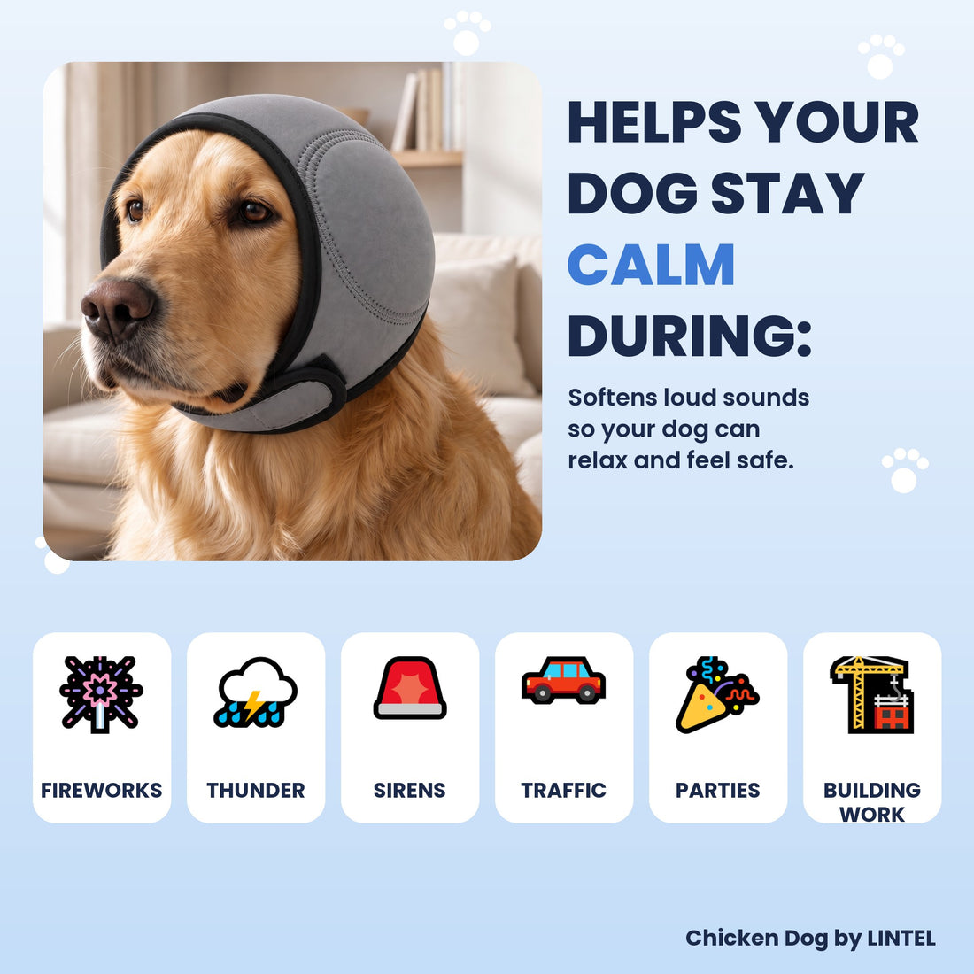 Chicken Dog ear muffs help your dog stay calm during fireworks, thunder, sirens, traffic, parties and building work