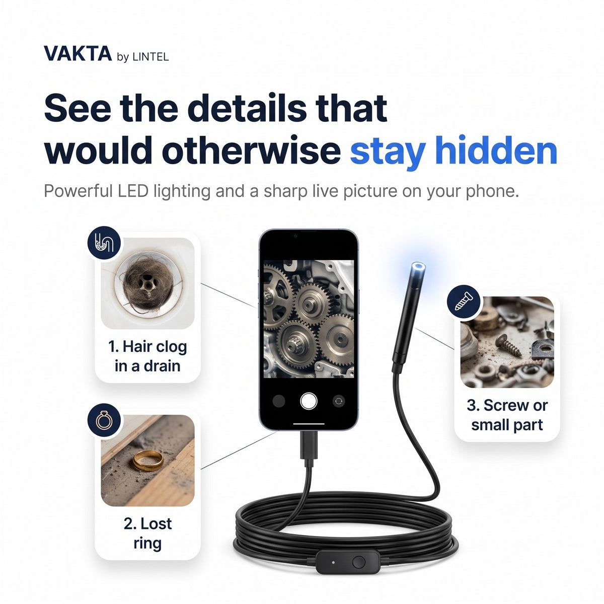 See the details that stay hidden: hair clog, lost ring, small screw